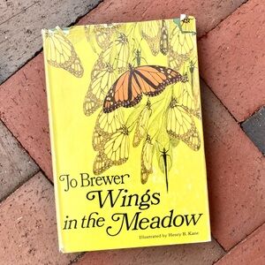 1967 Wings in the Meadow First Printing Nature Butterflies Monarch Butterfly
